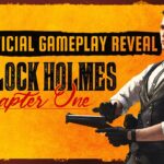 オープンワールドのシャーロック・ホームズ『Sherlock Holmes Chapter One』ゲームプレイトレーラー